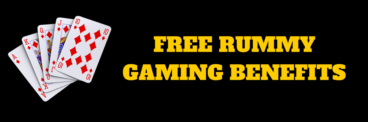 Free rummy gaming benefits