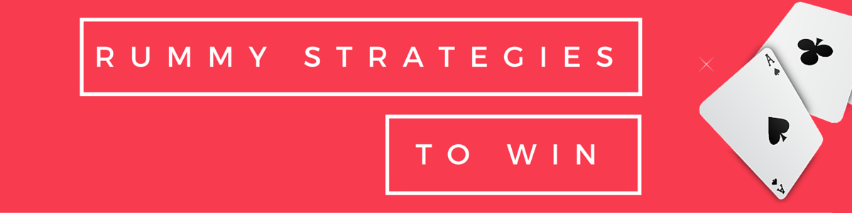 Rummy Strategies to Win