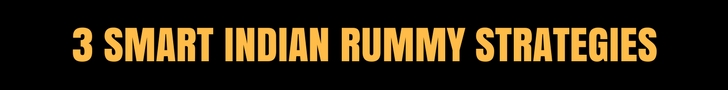 INDIAN RUMMY STRATEGIES