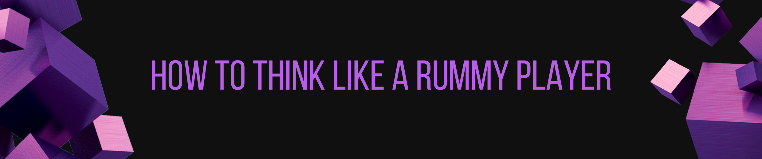 How to think like a rummy player